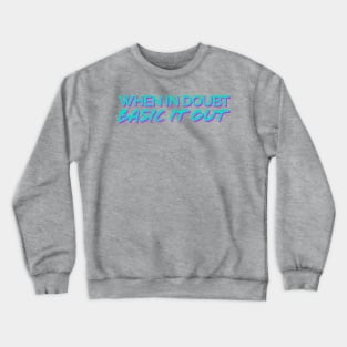 When In Doubt, Basic It Out Teal/Pink Crewneck Sweatshirt